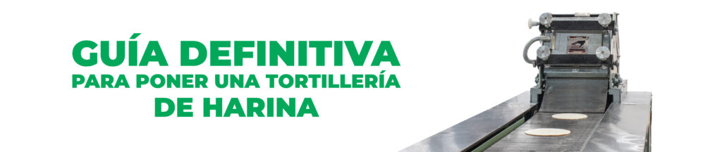 Como Montar tu Negocio de Tortillas de Harina